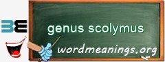 WordMeaning blackboard for genus scolymus